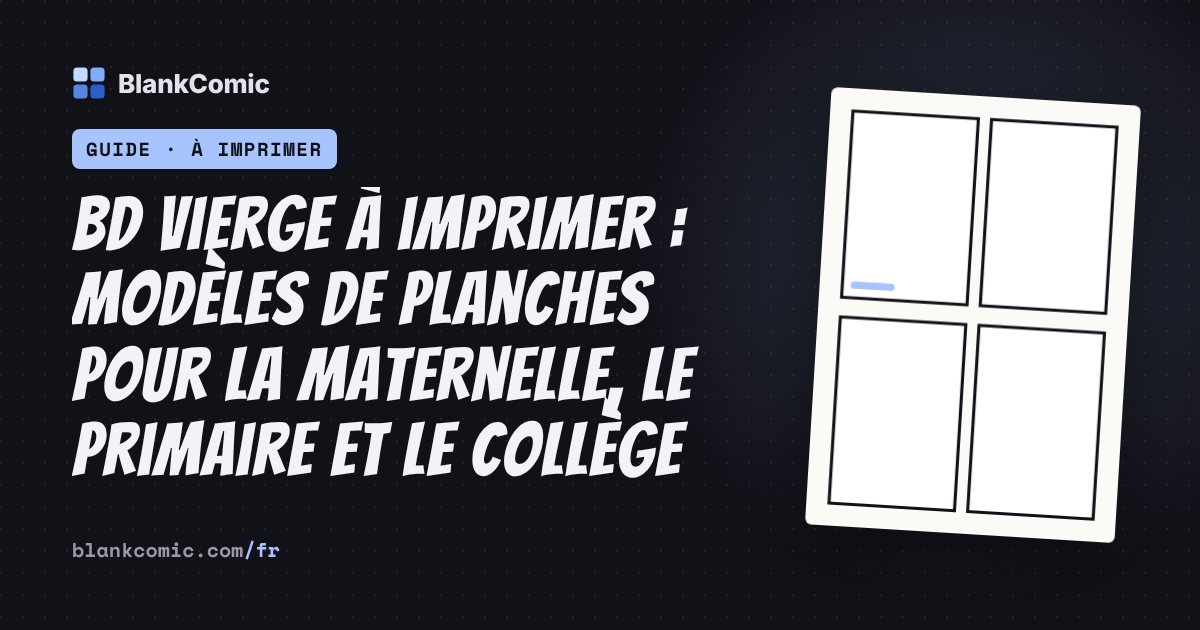 BD vierge à imprimer : modèles de planches pour la maternelle, le primaire et le collège