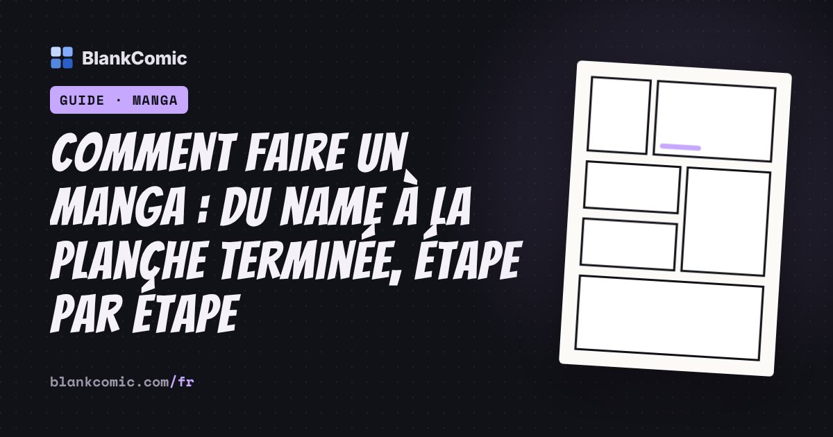 Comment faire un manga : du name à la planche terminée, étape par étape
