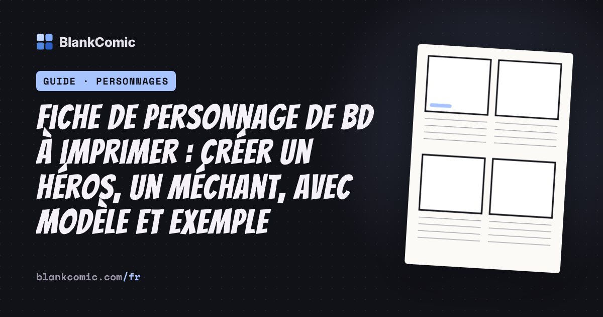 Fiche de personnage de BD à imprimer : créer un héros, un méchant, avec modèle et exemple
