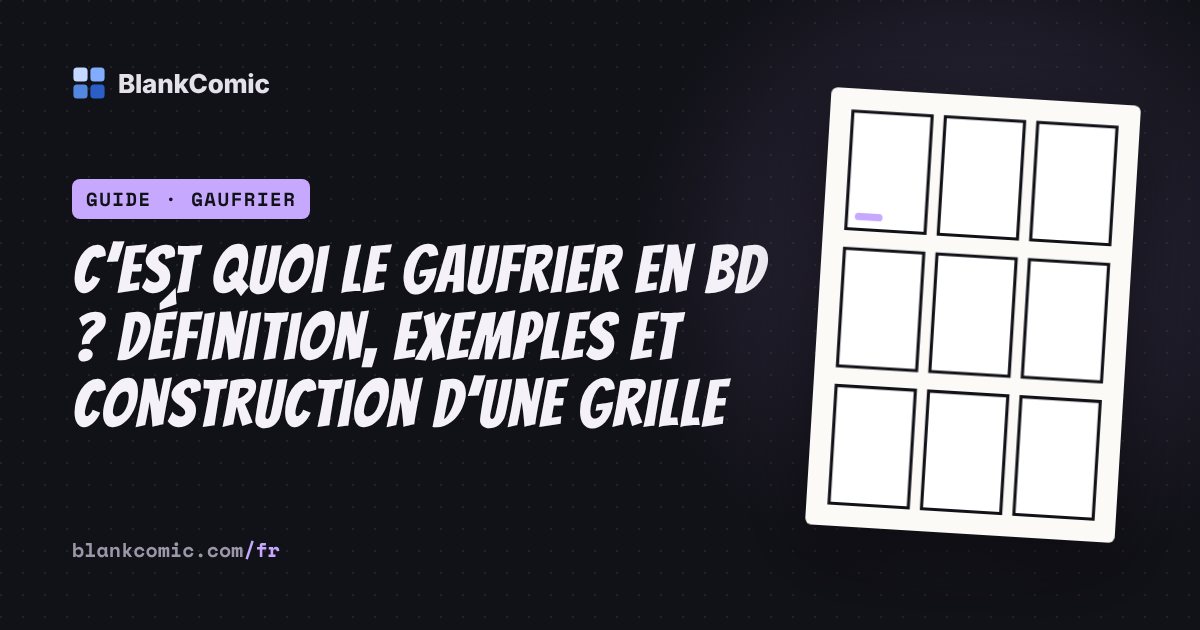 C’est quoi le gaufrier en BD ? Définition, exemples et construction d’une grille