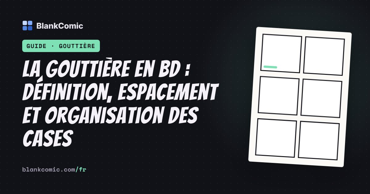 La gouttière en BD : définition, espacement et organisation des cases