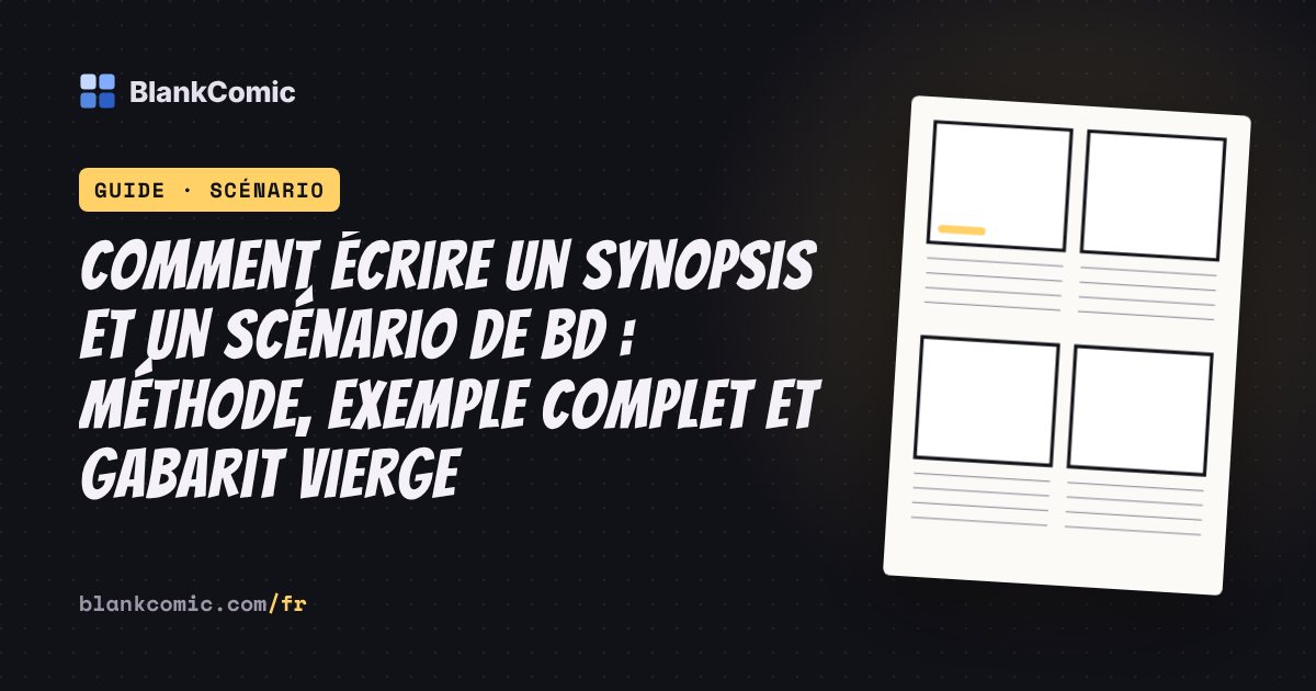 Comment écrire un synopsis et un scénario de BD : méthode, exemple complet et gabarit vierge